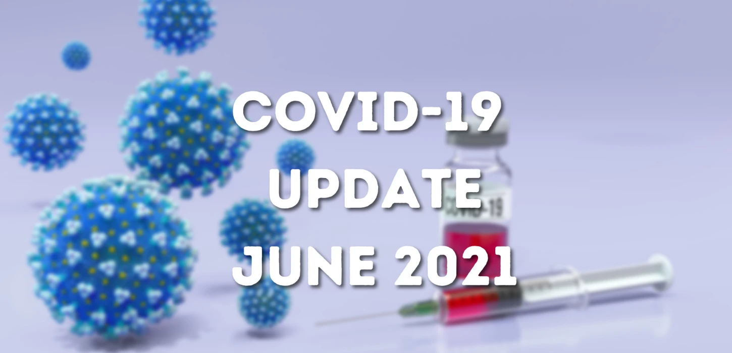 COVID Update for June 2021
