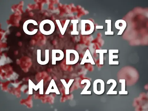 COVID Update for the start of May 2021